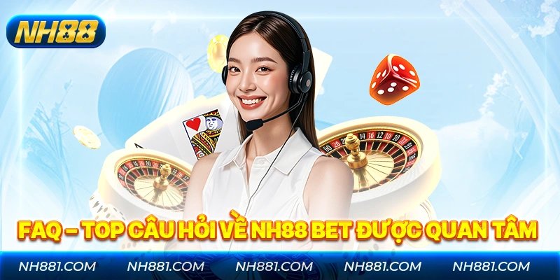 Giải đáp các thắc mắc của người mới về thương hiệu NH88